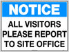 Notice All Visitors Please Report To Site Office 600x450mm Poly Sign - RhinoSite Store